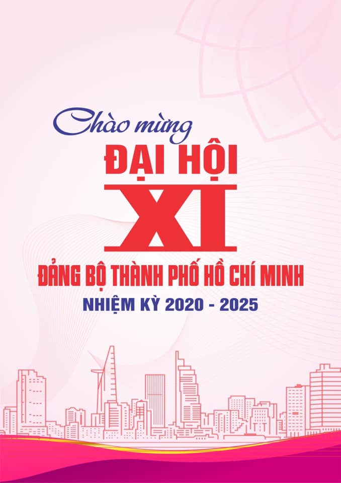 Image: CHÀO MỪNG ĐẠI HỘI ĐẠI BIỂU ĐẢNG BỘ THÀNH PHỐ HỒ CHÍ MINH LẦN THỨ XI, NHIỆM KỲ 2020-2025